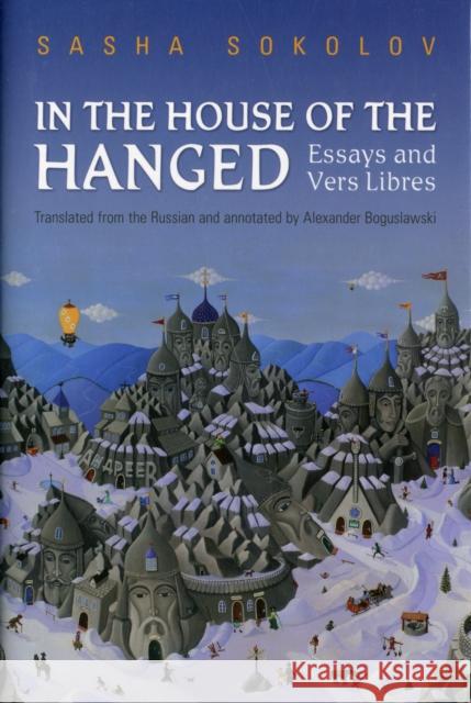 In the House of the Hanged: Essays and Vers Libres Sokolov, Sasha 9781442643307