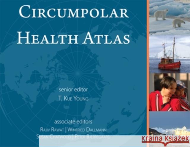 Circumpolar Health Atlas T Kue Young 9781442644564 0