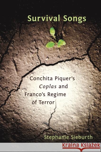 Survival Songs: Conchita Piquer's 'Coplas' and Franco's Regime of Terror Sieburth, Stephanie 9781442644731 University of Toronto Press