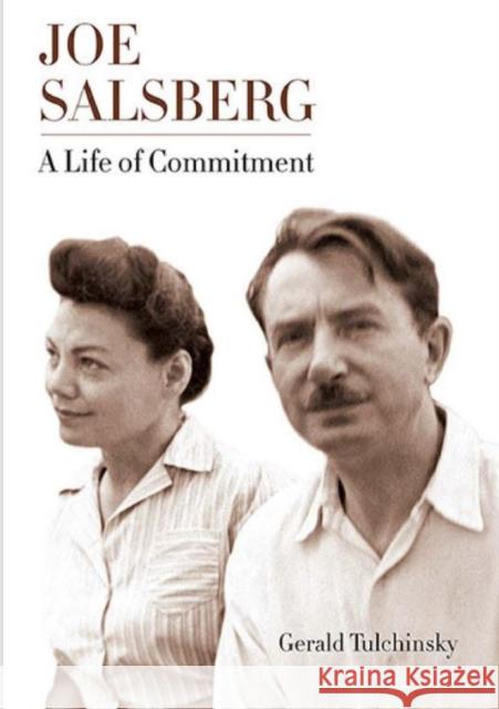 Joe Salsberg: A Life of Commitment Tulchinsky, Gerald 9781442646285 University of Toronto Press