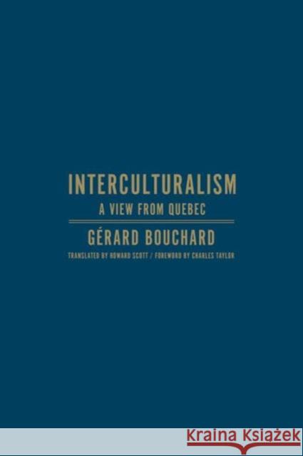 Interculturalism: A View from Quebec Bouchard, Gerard 9781442647763