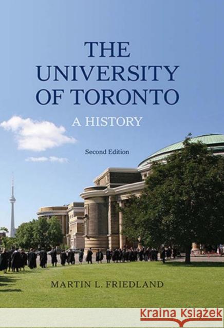 The University of Toronto: A History Friedland, Martin L. 9781442648005 University of Toronto Press