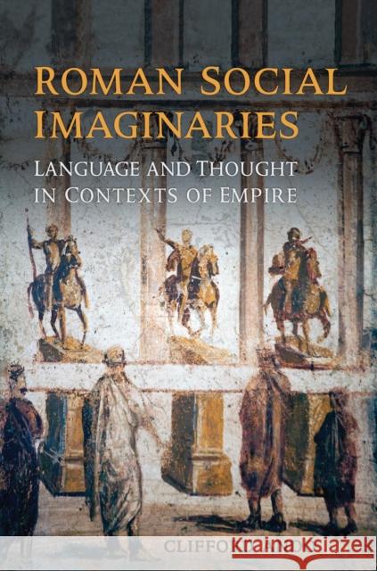 Roman Social Imaginaries: Language and Thought in Contexts of Empire Ando, Clifford 9781442650176 University of Toronto Press