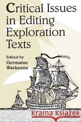 Critical Issues Editing Exploration Text Germaine Warkentin   9781442655034 University of Toronto Press
