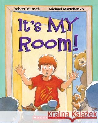 It's My Room! Robert Munsch Michael Martchenko 9781443113656