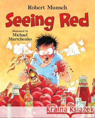 Seeing Red Robert Munsch Michael Martchenko 9781443124461 Scholastic Canada