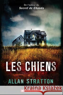 Les Chiens Allan Stratton 9781443138543
