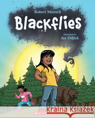 Blackflies Robert Munsch Jay Odjick 9781443157919 Scholastic Canada