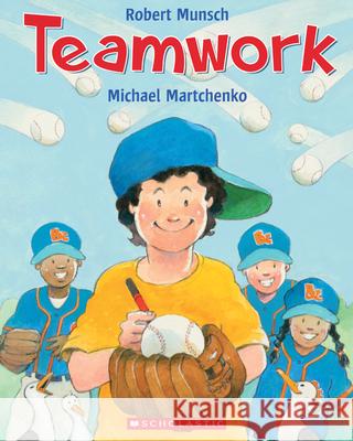 Teamwork Robert Munsch Michael Martchenko 9781443182690 Scholastic Canada