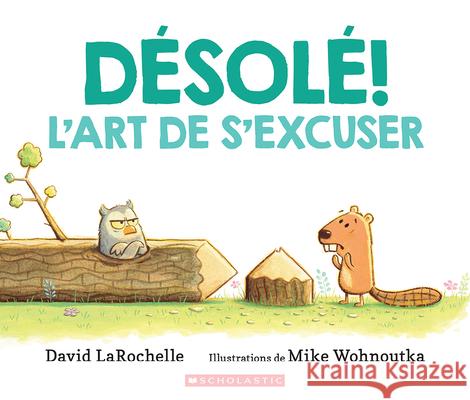 Désolé!: l'Art de s'Excuser Larochelle, David 9781443187770
