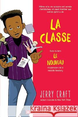 La Classe Jerry Craft Jerry Craft 9781443193078 Scholastic
