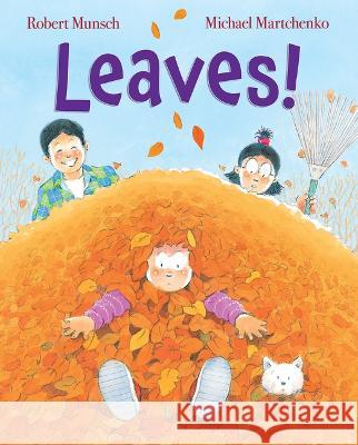 Leaves! Robert Munsch Michael Martchenko 9781443196635 North Winds Press