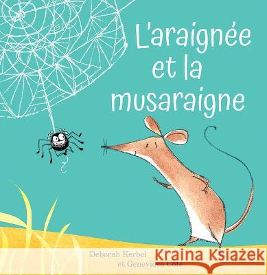 L'Araignée Et La Musaraigne Kerbel, Deborah 9781443199339 Scholastic