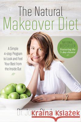 The Natural Makeover Diet Joey Shulman 9781443427982