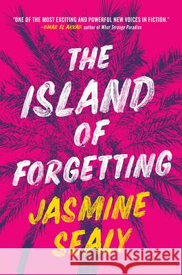 The Island of Forgetting Jasmine Sealy 9781443465212