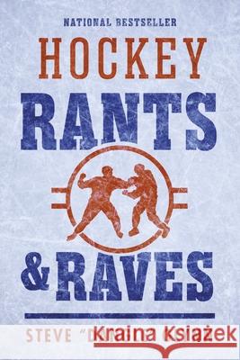 Hockey Rants and Raves Steve Dangle Glynn 9781443469982 HarperCollins Publishers