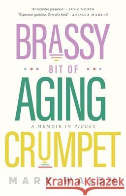 Brassy Bit of Aging Crumpet: And Other Essays Mary Walsh 9781443471978 HarperCollins Publishers