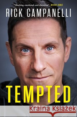 Tempted: My Story Rick Campanelli John Meyer 9781443477437 Collins