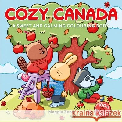Cozy Canada: A Sweet and Calming Colouring Book Maggie Zeng 9781443477475