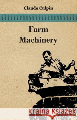 Farm Machinery Claude Culpin 9781443703017 