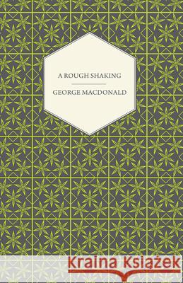 A Rough Shaking George Macdonald 9781443704090 