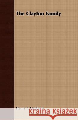 The Clayton Family Henry F. Hepburn 9781443709811