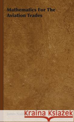 Mathematics For The Aviation Trades James Naidich 9781443725286 Burrard Press