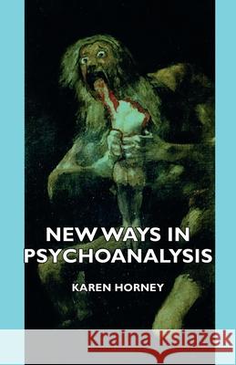 New Ways in Psychoanalysis Horney, Karen 9781443726337