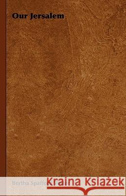Our Jerusalem Vester, Bertha Spafford 9781443726627 Ramsay Press
