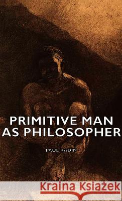 Primitive Man As Philosopher Paul Radin 9781443726993