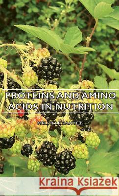 Proteins And Amino Acids In Nutrition Melville Sahyun 9781443727099