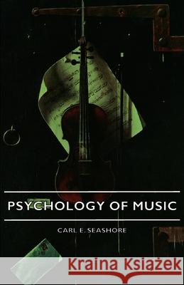 Psychology of Music Seashore, Carl E. 9781443727129 Spencer Press