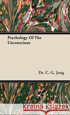 Psychology of the Unconscious Jung, C. G. 9781443727136 Stevenson Press