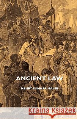 Ancient Law Sir Henry Sumner Maine 9781443727716