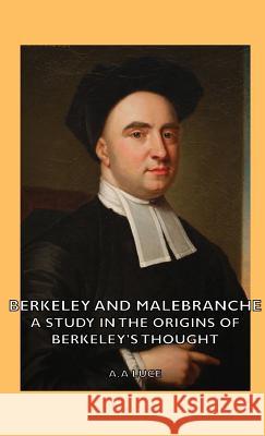 Berkeley and Malebranche - A Study in the Origins of Berkeley's Thought Luce, A. a. 9781443728386 Luce Press