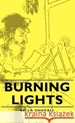 Burning Lights Bella Chagall 9781443728744 Chagall Press