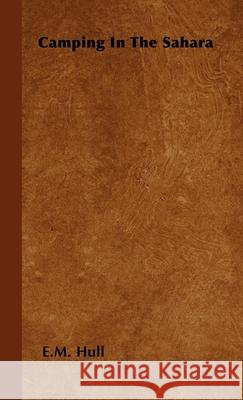 Camping in the Sahara Hull, Edith Maude 9781443728867 Hull Press