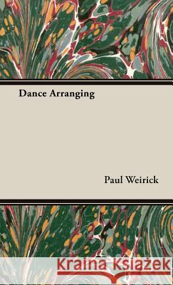 Dance Arranging Paul Weirick 9781443729840 Read Books