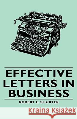 Effective Letters in Business Shurter, Robert L. 9781443730457 Shurter Press