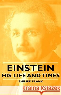 Einstein - His Life and Times Frank, Philipp 9781443730488
