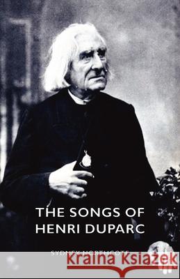 The Songs of Henri Duparc Northcote, Sydney 9781443731249