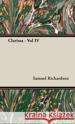 Clarissa - Vol IV Samuel Richardson 9781443733021