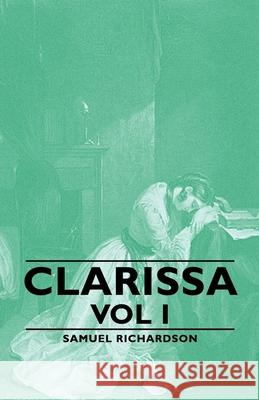 Clarissa - Vol I Samuel Richardson 9781443733373