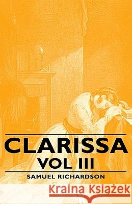 Clarissa - Vol III Samuel Richardson 9781443733397