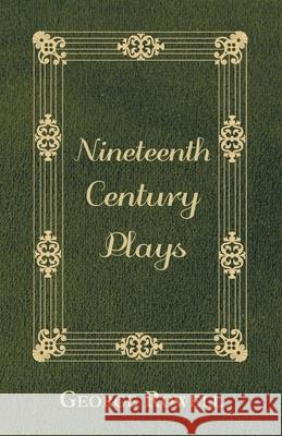 Nineteenth Century Plays George Rowell 9781443733465