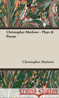 Christopher Marlowe - Plays & Poems Christopher, Marlowe 9781443733700 Read Books