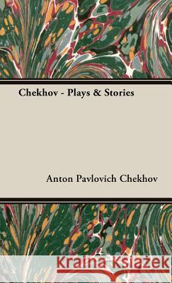 Chekhov - Plays & Stories Anton Pavlovich Chekhov 9781443733816 Pomona Press