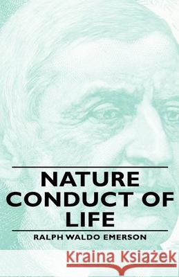 Nature - Conduct of Life Ralph Waldo Emerson 9781443733892 Pomona Press