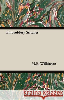 Embroidery Stitches M. E. Wilkinson 9781443734356 