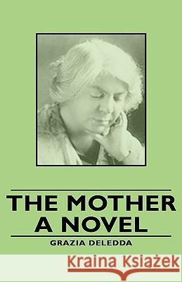 The Mother - A Novel Grazia Deledda 9781443734684